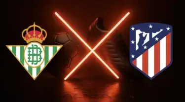 Real Betis vs Atletico Madrid: Jadwal Siaran Langsung
